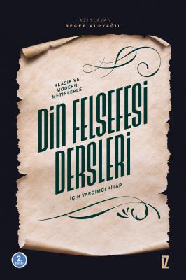 Klasik ve Modern Metinlerle Din Felsefesi Dersleri İçin Yardımcı Kitap