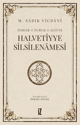 Halvetiyye Silsilenâmesi - M. Sadık Vicdânî