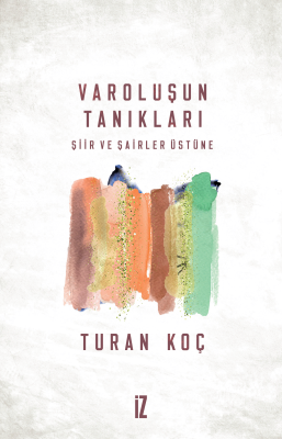 Varoluşun Tanıkları - Turan Koç