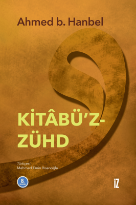 Kitâbü’z-Zühd - Ahmed İbn Hanbel