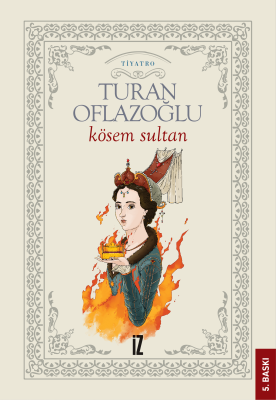 Kösem Sultan - Ahmet Turan Oflazoğlu