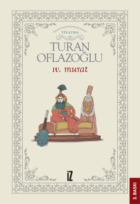 IV.Murat - Ahmet Turan Oflazoğlu