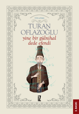 Yine Bir Gülnihal Dede Efendi - Ahmet Turan Oflazoğlu