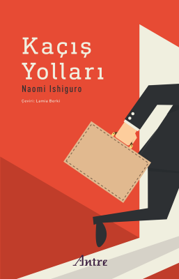 Kaçış Yolları - Naomi Ishiguro