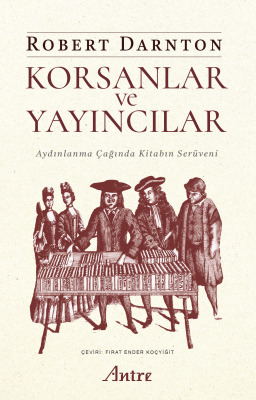 Korsanlar ve Yayıncılar - Robert Darnton