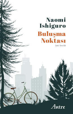 Buluşma Noktası - Naomi Ishiguro