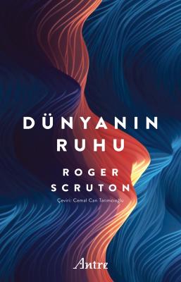 Dünyanın Ruhu - Roger Scruton