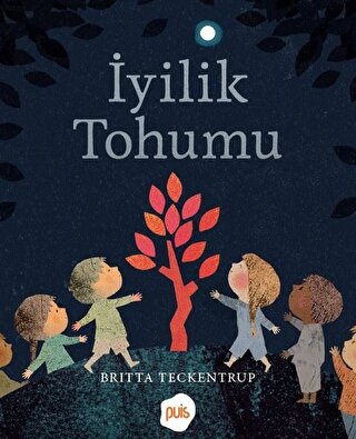 İyilik Tohumu - Britta Teckentrup