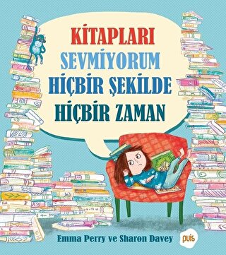 Kitapları Sevmiyorum Hiçbir Şekilde Hiçbir Zaman - Emma Perry